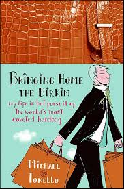 Bringing Home the Birkin   Tonello Michael