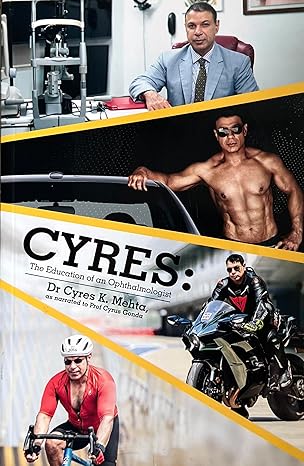 CYRES The Education of an Ophthalmologist By  Dr. Cyres K. Mehta