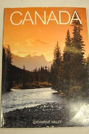 Canada: This Beautiful Land Hardcover by Catherine Haley (Rare)