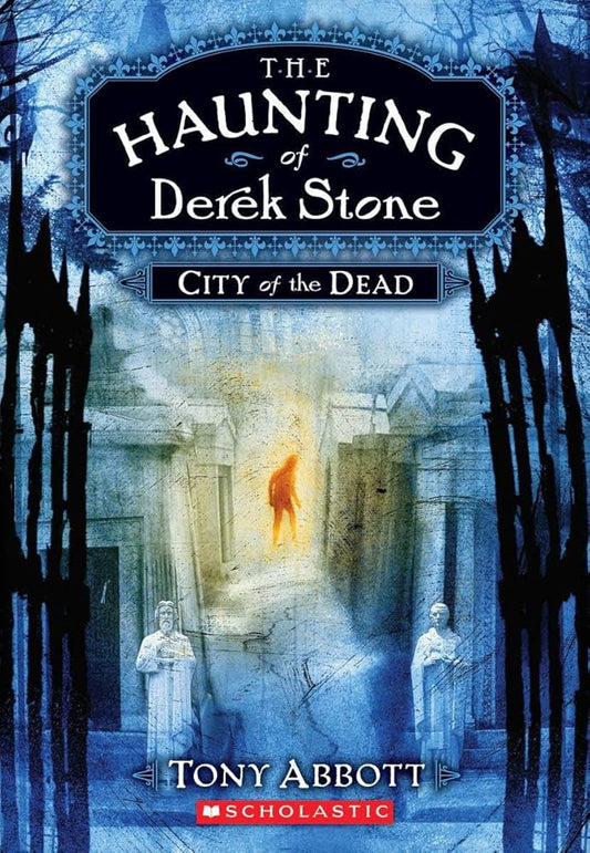 City of the Dead (The Haunting of Derek Stone #01) By Tony Abbott  buy used books online
