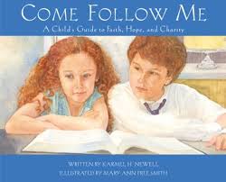 Come Follow Me: A Child's Guide to Faith, Hope and Charity Hardcover By Karmel H. Newell     online second hand books