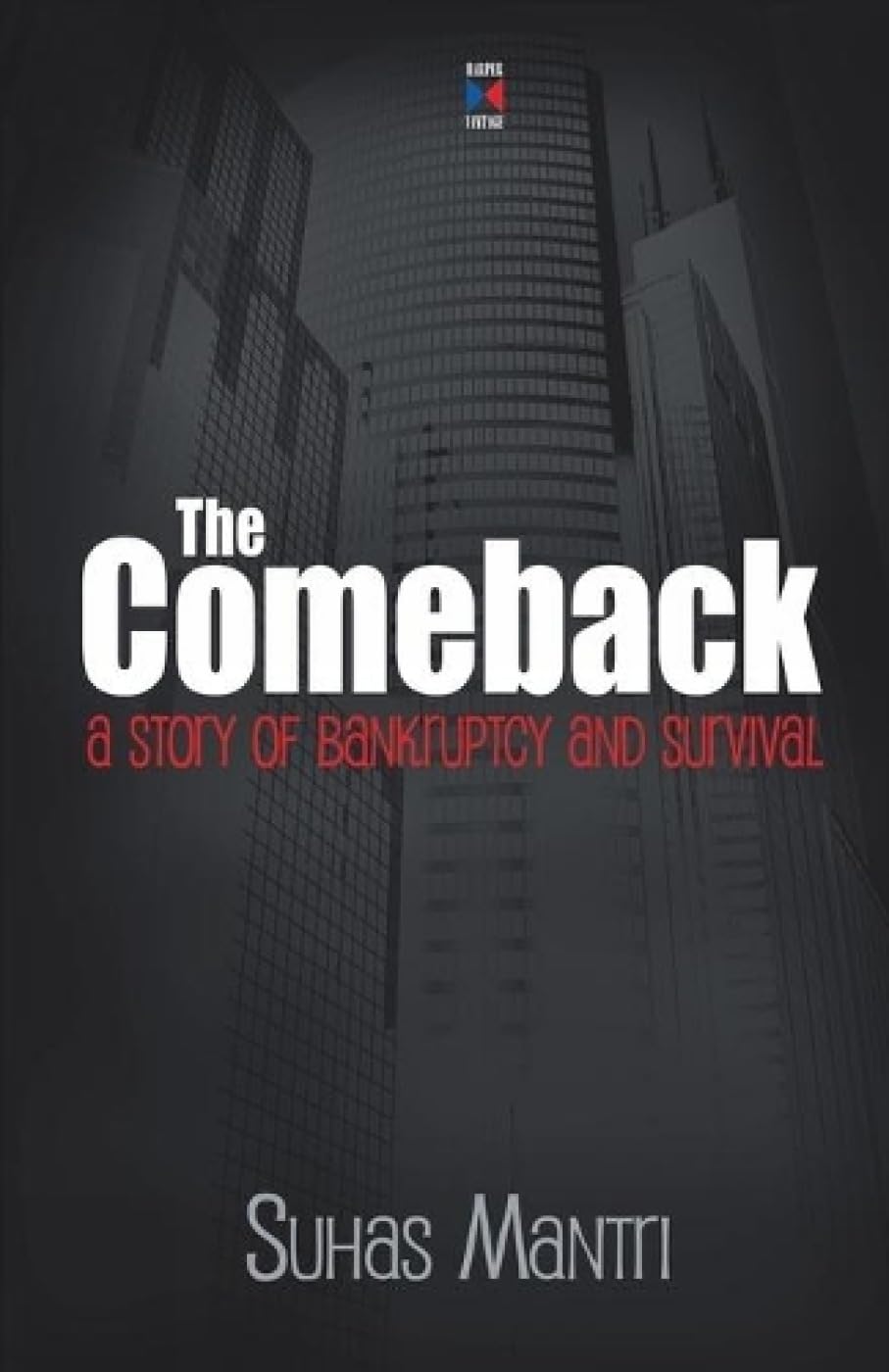 Comeback: A Story Of Bankruptcy And Survival Paperback by Suhas Mantri