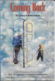Coming Back: The Science of Reincarnation By  Bhaktivedanta A.C. Swami Prabhupada