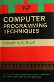 Computer Programming Techniques Hardcover by Theodore G. Scott (Rare)