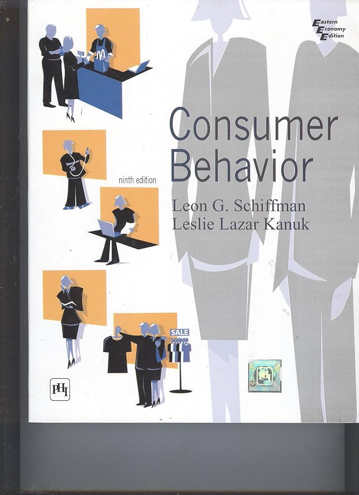 Consumer Behavior Ninth Edition, By Leon G. Schiffman and Leslie Lazar Kanuk