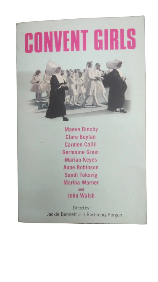 Convent Girls By Jackie Bennett and Rosemary Forgan