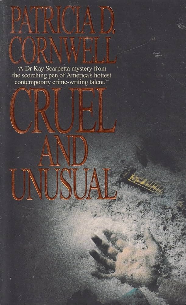 Cruel And Unusual By Patricia Cornwell
