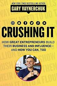 Crushing It!:  by Gary Vaynerchuk