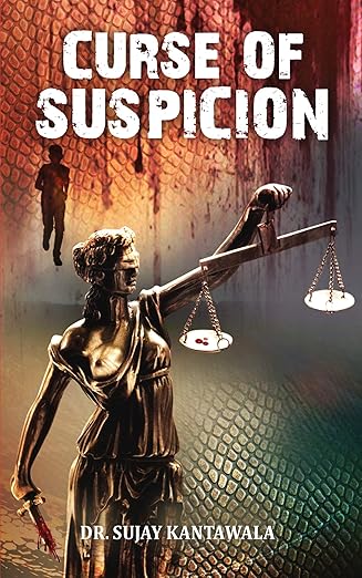 Curse of Suspicion By Dr. Sujay Kantawala
