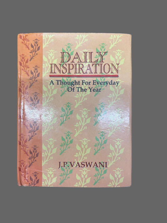 DAILY INSPIRATION A Thought For Everyday Of The Year By J.P.VASWANI