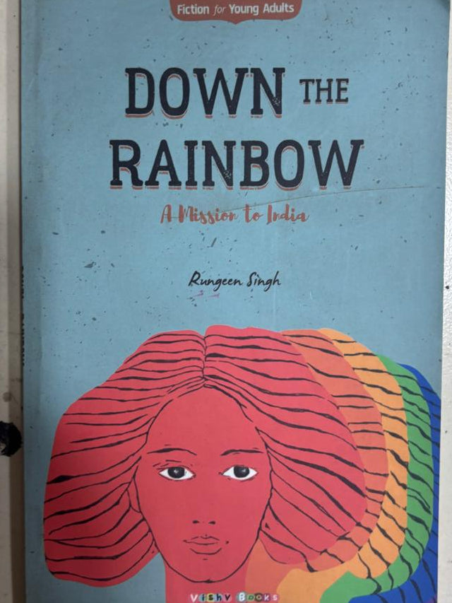 DOWN THE RAINBOW A Mission to India By Rungeen Singh  buy used books online