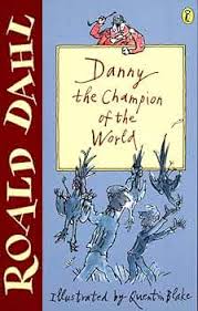 Danny the Champion of the World By Roald Dahl