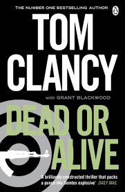 Dead or Alive Novel by Grant Blackwood and Tom Clancy