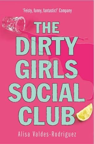Dirty Girls Social Club By  Alisa Valdes-Rodriguez       online second hand books