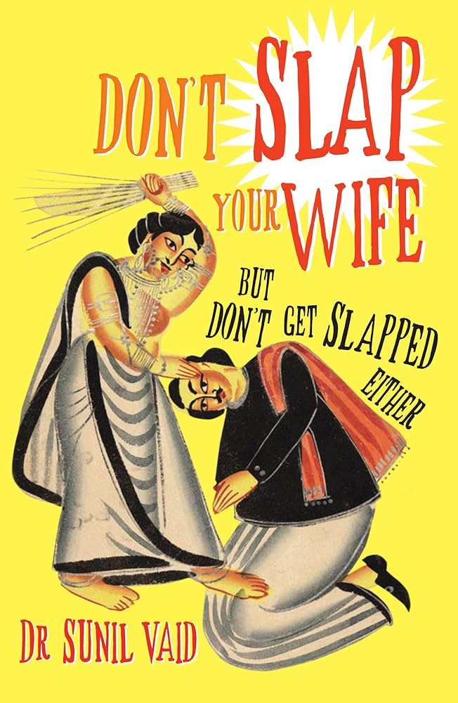 Don't Slap Your Wife: But Don't Get Slapped Either By Sunil Vaid   online second hand books
