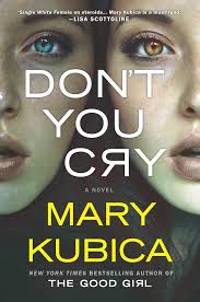 Don't You Cry By  Mary Kubica ( Rare )