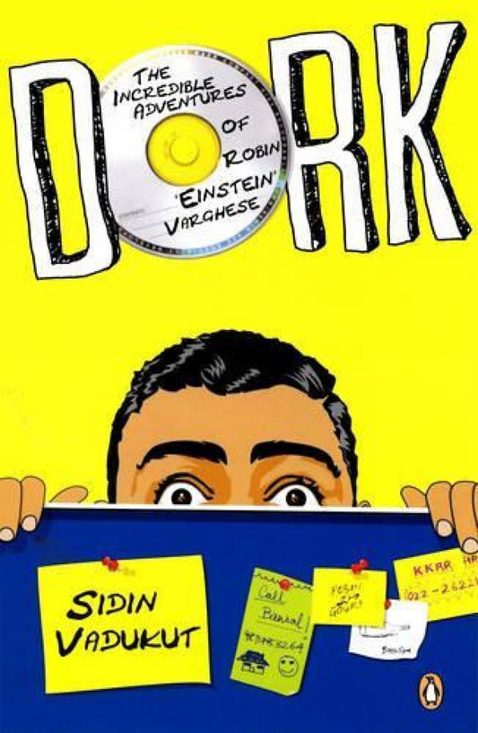 Dork: The Incredible Adventres of Robin `Einstein`Varghese By Sidin Vadukut