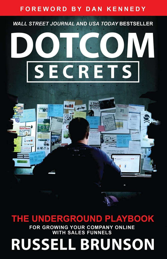 Dotcom secrets: the underground playbook for growing your company online with sales funnels book by russell brunson