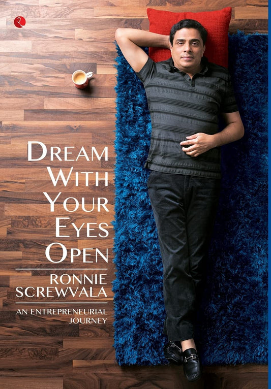 Dream with Your Eyes Open: An Entrepreneurial Journey By Ronnie Screwvala