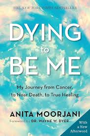 Dying to Be Me By Anita Moorjani   online second hand books