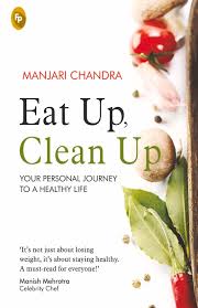 Eat Up, Clean Up Your Personal Journey to a Healthy Life   Chandra Manjari