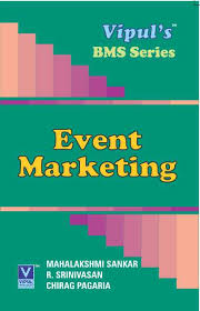 Event Marketing, By Mahalakshmi Sankar, R. Srinivasan, and Chirag Pagaria
