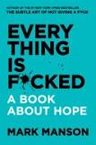 Everything Is F*cked A Book About Hope By Mark Manson