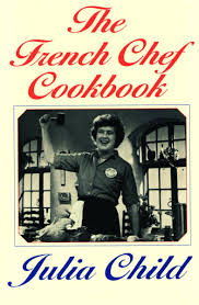 FRENCH CHEF COOKBOOK By Julia Child 