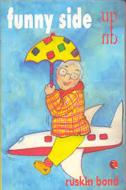 FUNNY SIDE UP By RUSKIN BOND