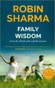 Family Wisdom From The Monk Who Sold His Ferrari Book by Robin Sharma