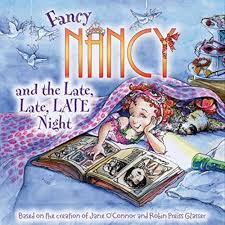 Fancy Nancy and the Late, Late, LATE Night By  Jane O'Connor