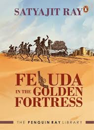 Feluda in the Golden Fortress: The Ultimate Feluda by Satyajit
