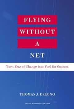 Flying Without a Net By Thomas J. DeLong  second hand books online