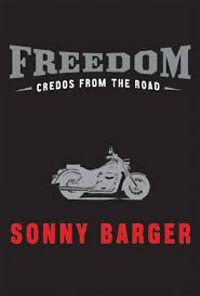 Freedom: Credos from the Road, Sonny Barger