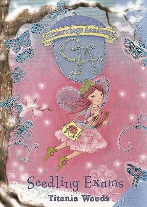 GLITTERWINGS ACADEMY 8: Seedling Exams By Titania Woods