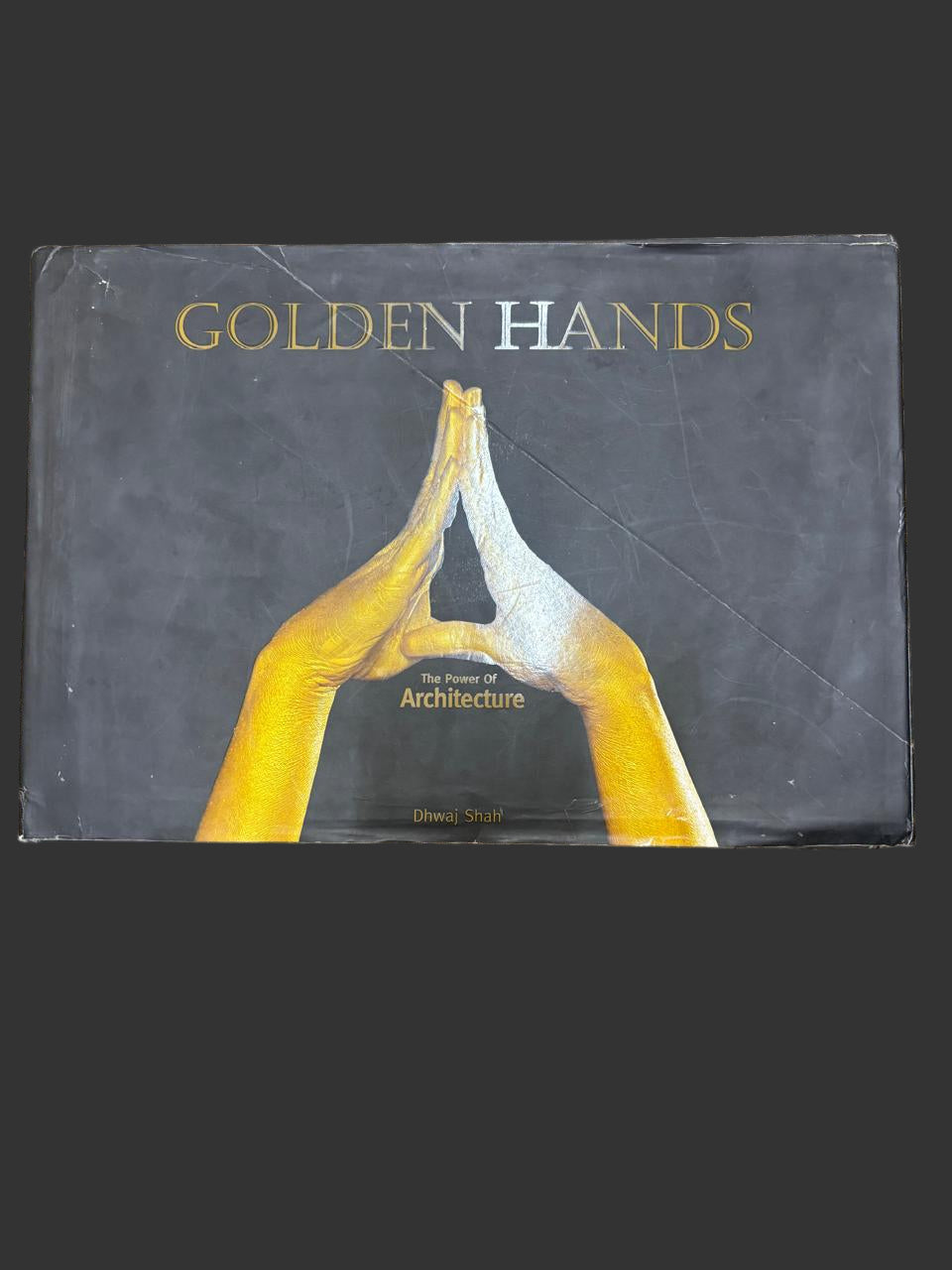 GOLDEN HANDS The Power Of Architecture By Dhwaj Shah (Rare)