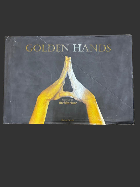 GOLDEN HANDS The Power Of Architecture By Dhwaj Shah (Rare)