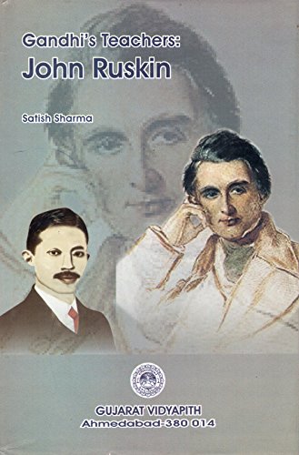 Gandhi's Teachers: John Ruskin By Satish Sharma (Rare)