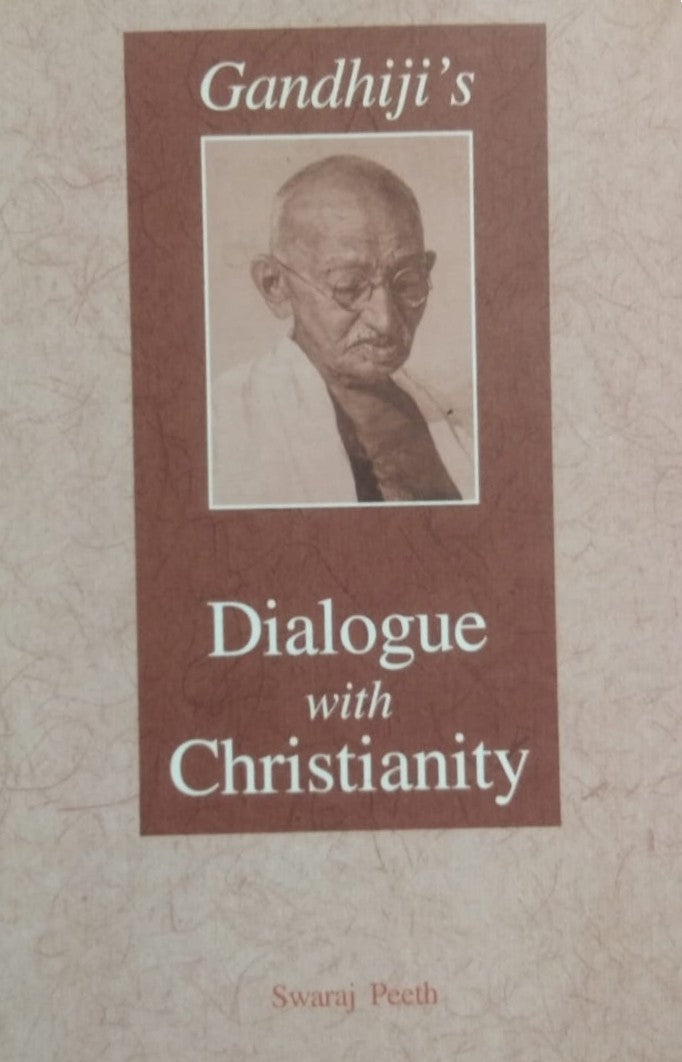 Gandhiji's Dialogue with Christianity By Swaraj Peeth