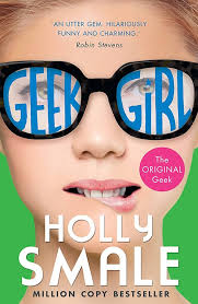 Geek Girl: Now a major Netflix series (Geek Girl, Book 1) (Geek Girl Series) By  Holly Smale