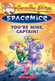 Geronimo Stilton Spacemice#2 : Youre Mine, Captain! Paperback