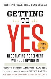 Getting to Yes: Negotiating Agreement Without Giving In By  Roger Fisher,  William Ury,  Bruce Patton