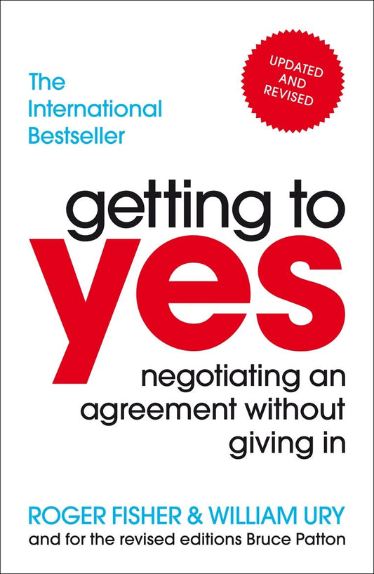 Getting to Yes: Negotiating an agreement without giving in By Roger Fisher William Ury  buy used books online