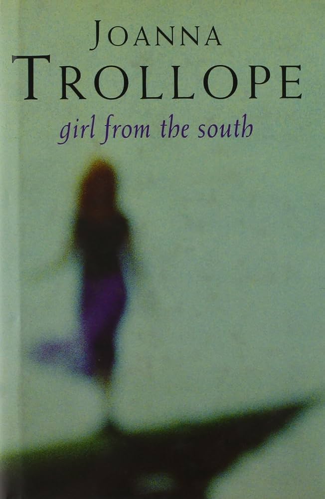 Girl from the South By Joanna Trollope 