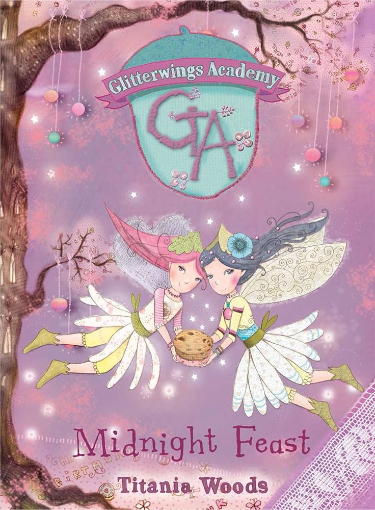Glitterwings Academy 2: Midnight Feast Hardcover By Titania Woods