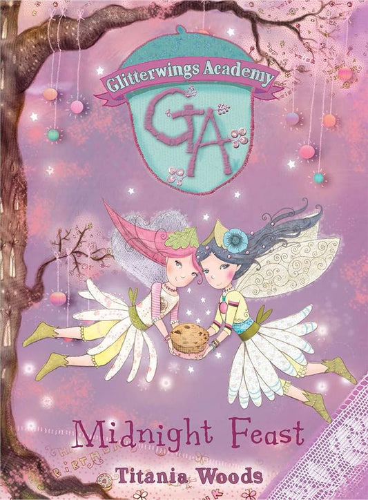 Glitterwings Academy 2: Midnight Feast Hardcover By Titania Woods