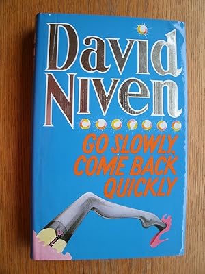 Go Slowly, Come Back Quickly  by David Niven