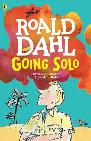 Going Solo By  Roald Dahl