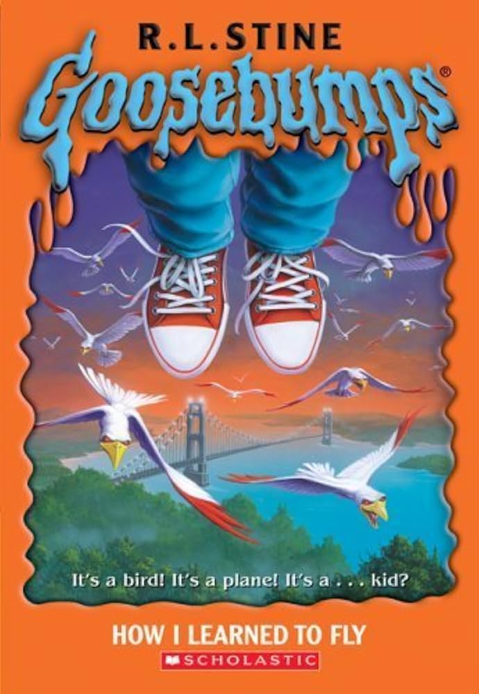 Goosebumps: How I Learned to Fly  by R L Stine