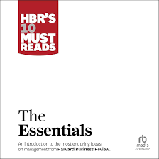 HBR'S 10 Must Reads: The Essentials By Harvard Business Review, Peter F. Drucker, Clayton M. Christensen, Michael E. Porter, Daniel Goleman